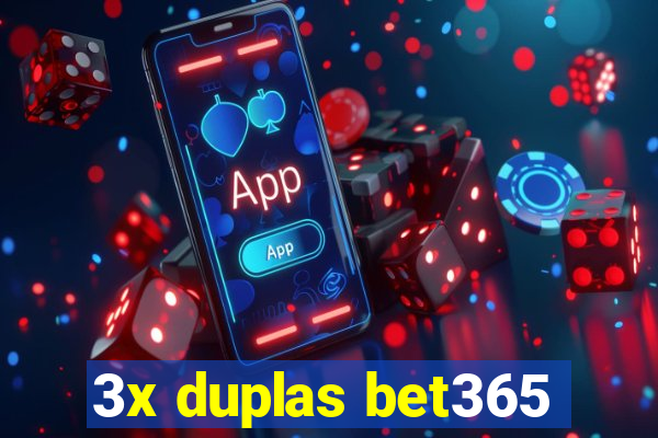 3x duplas bet365